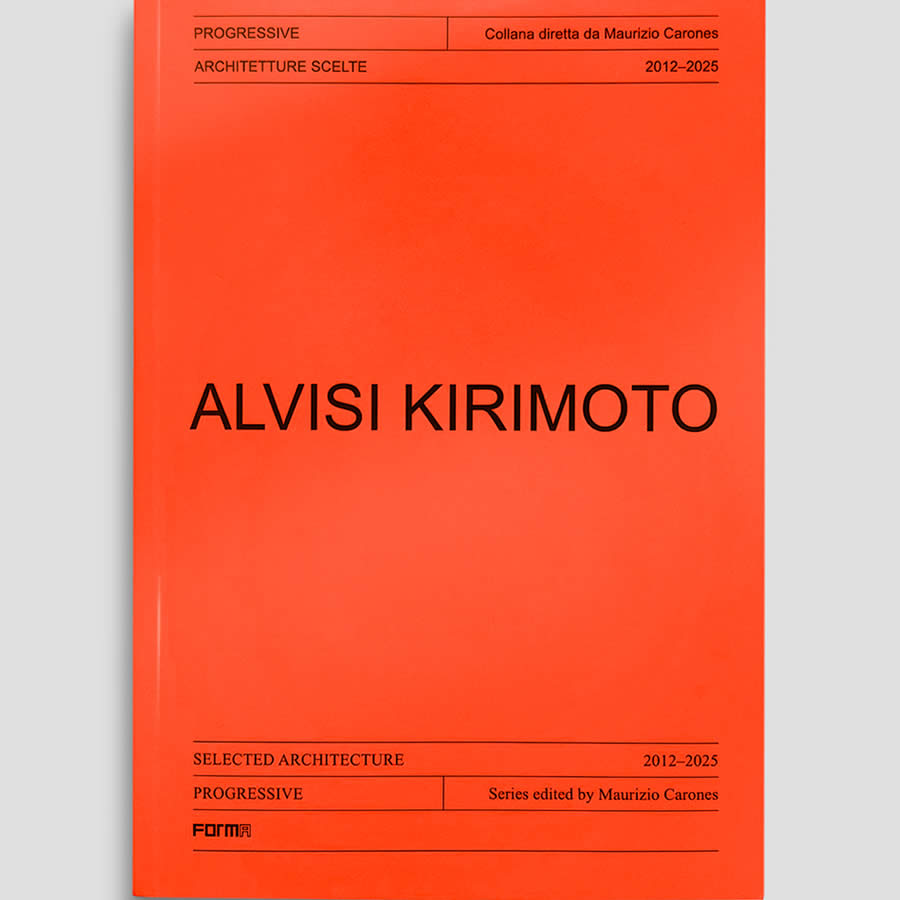Alvisi Kirimoto. Architetture scelte 2012 -  2025